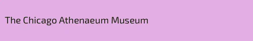 The Chicago Athenaeum Museum 